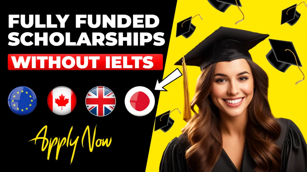 4 Fully Funded Opportunities Without IELTS