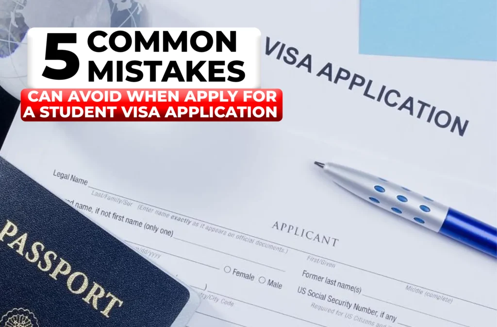 Common Mistakes can avoid when apply for a Student Visa Application 