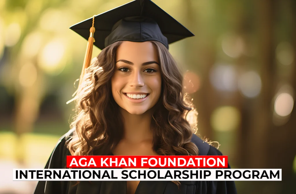 Aga Khan Foundation International Scholarship Program