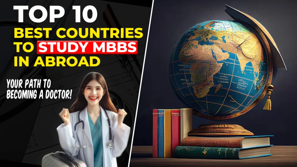 Top 10 Best Countries to Study MBBS in Abroad 2025