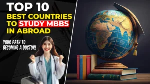 Top 10 Best Countries to Study MBBS in Abroad 2025