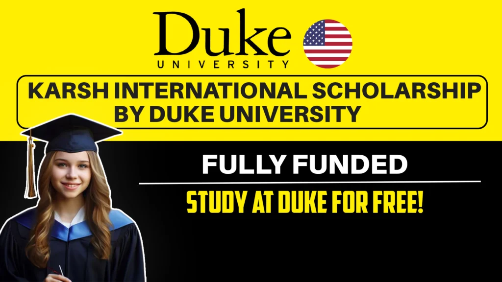 Karsh International Scholarship by Duke University 2024-25