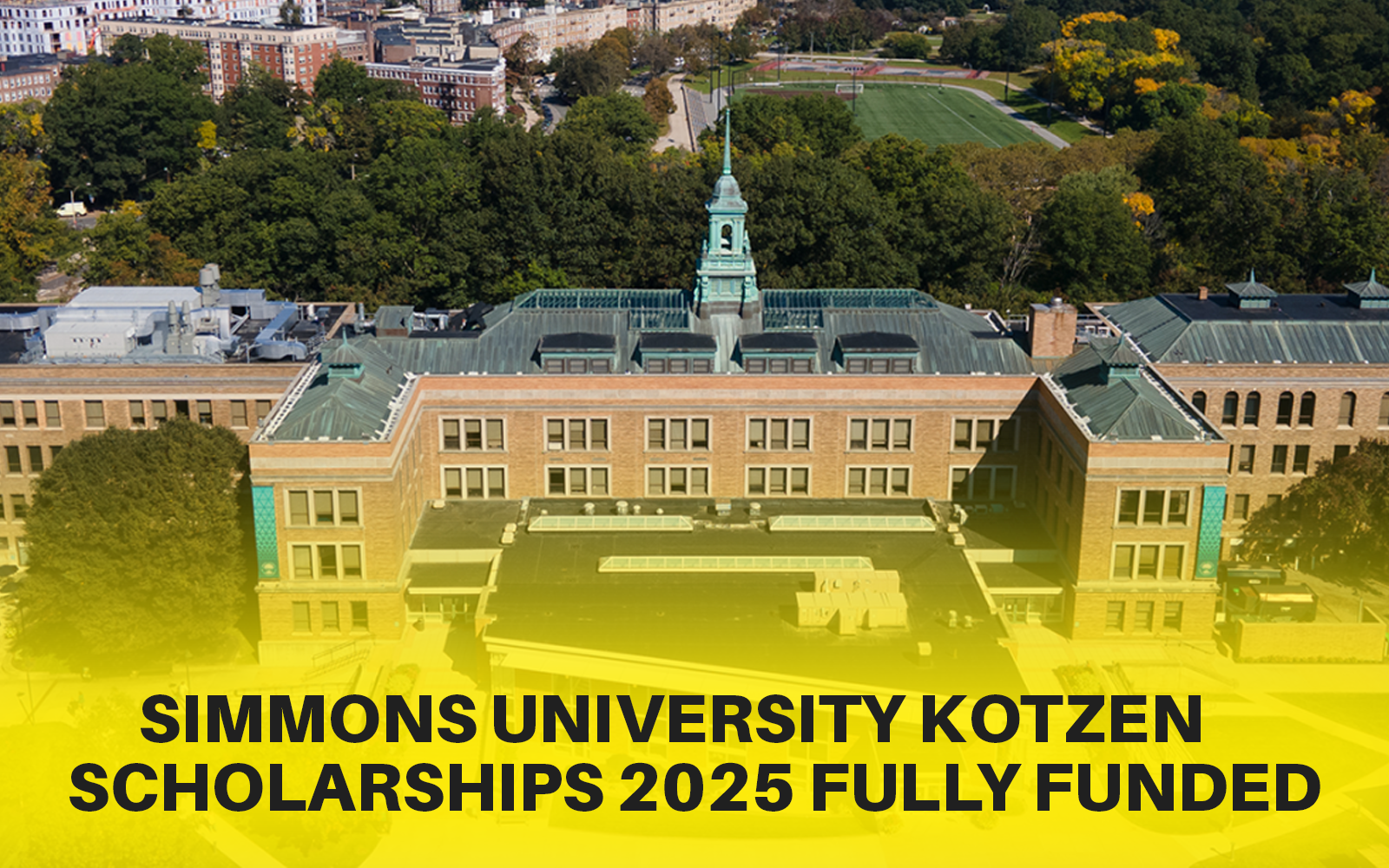 Simmons university Kotzen scholarships 2025 fully funded