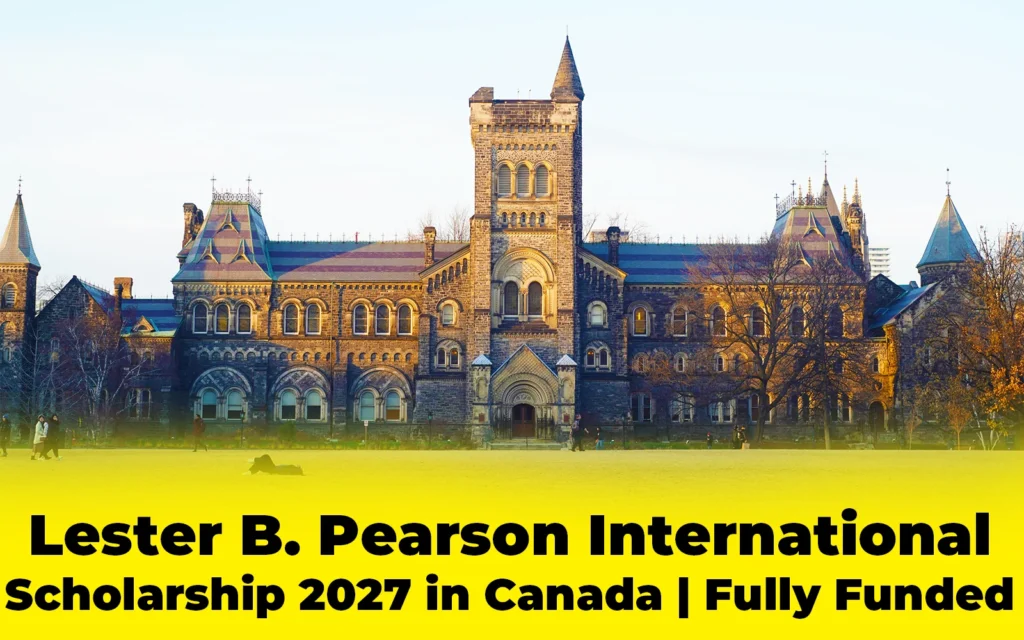 Lester B. Pearson International Scholarship 2027 in Canada